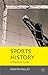 Sports History: A Practical Guide