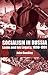 Socialism In Russia by John Gooding