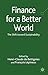 Finance for a Better World:...