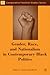 Gender, Race, and Nationalism in Contemporary Black Politics (Comparative Feminist Studies)