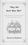 May the Best Man Win: Sport, Masculinity, and Nationalism in Great Britain and the Empire, 1880-1935 May the Best Man Win: Sport, Masculinity, and Nationalism in Great Britain and the Empire, 1880-1935