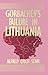 Gorbachev's Failure in Lithuania by Alfred Erich Senn