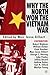 Why The North Won The Vietnam War by Marc Jason Gilbert
