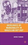 Ideologies of Marginality in Brazilian Hip Hop