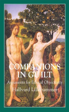 Companions in Guilt: Arguments for Ethical Objectivity (Hardcover)