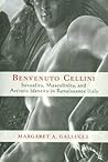 Benvenuto Cellini: Sexuality, Masculinity, and Artistic Identity in Renaissance Italy