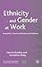 Ethnicity and Gender at Wor...