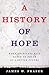 A History of Hope by James W. Fraser