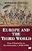 Europe and the Third World: From Colonisation to Decolonisation c. 1500–1998 (Themes in Comparative History)