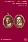 Unhistorical Shakespeare: Queer Theory in Shakespearean Literature and Film