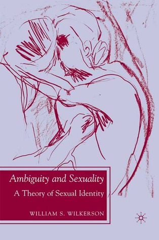 Ambiguity and Sexuality: A Theory of Sexual Identity (Future of Minority Studies)