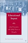 Educational Import: Local Encounters with Global Forces in Mongolia