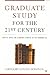 Graduate Study for the Twenty-First Century: How to Build an Academic Career in the Humanities