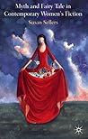 Myth and Fairy Tale in Contemporary Women's Fiction Myth and Fairy Tale in Contemporary Women's Fiction