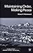 Maintaining Order, Making Peace by Oliver P. Richmond Maintaining Order, Making Peace by Oliver P. Richmond