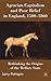 Agrarian Capitalism and Poor Relief in England, 1500-1860: Rethinking the Origins of the Welfare State