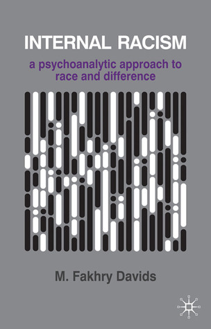 Internal Racism: A Psychoanalytic Approach to Race and Difference (Palgrave Psychotherapy)
