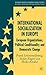 International Socialization in Europe: European Organizations, Political Conditionality and Democratic Change