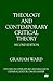 Theology and Contemporary Critical Theory by Graham Ward