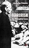 Terrorism: The Philosophical Issues Terrorism: The Philosophical Issues