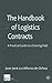The Handbook of Logistics Contracts: A Practical Guide to a Growing Field