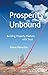 Prosperity Unbound: Building Property Markets With Trust