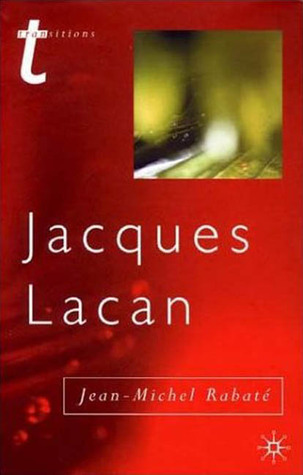 Jacques Lacan: Psychoanalysis and the Subject of Literature (Transitions, 26)