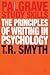 The Principles of Writing in Psychology (Bloomsbury Study Skills, 6)