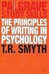The Principles of Writing in Psychology (Bloomsbury Study Skills, 6)