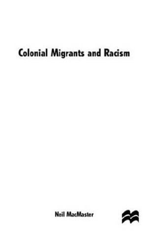 Colonial Migrants and Racism: Algerians in France, 1900–62 (Hardcover)