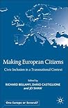 Making European Citizens: Civic Inclusion in a Transnational Context (One Europe or Several?)