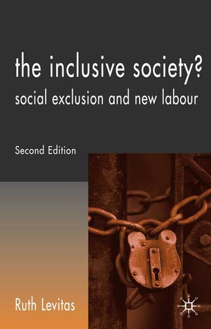 The Inclusive Society?: Social Exclusion and New Labour