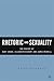 Rhetoric and Sexuality: The...