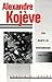 Alexandre Kojeve by Shadia B. Drury