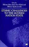 Ethnic Challenges To the Modern Nation State Ethnic Challenges To the Modern Nation State