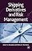 Shipping Derivatives and Risk Management