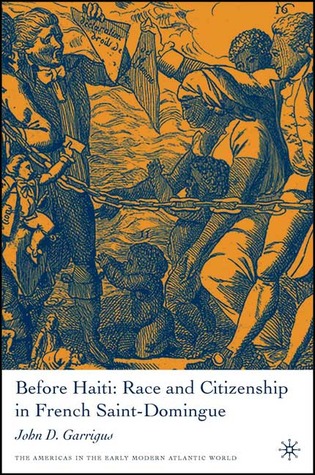 Before Haiti: Race and Citizenship in French Saint-Domingue (Hardcover)