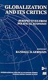 Globalization and Its Critics: Perspectives from Political Economy (International Political Economy Series)
