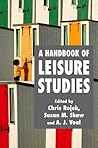 A Handbook of Leisure Studies by Susan M. Shaw