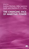 The Changing Face of Maritime Power