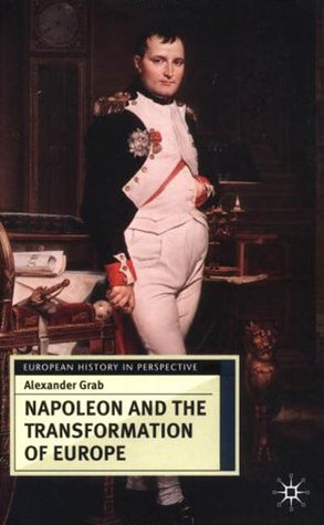 Napoleon and the Transformation of Europe (European History in Perspective, 9)