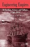 Engineering Empires: A Cultural History of Technology in Nineteenth-Century Britain