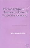 Tacit and Ambiguous Resources as Sources of Competitive Advantage