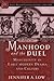 Manhood and the Duel by Jennifer A. Low