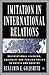 Imitation in International Relations: Observational Learning, Analogies and Foreign Policy in Russia and Ukraine