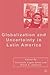 Globalization and Uncertainty in Latin America