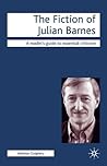 The Fiction of Julian Barnes (Readers' Guides to Essential Criticism, 46) The Fiction of Julian Barnes (Readers' Guides to Essential Criticism, 46)