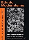 Ethnic Modernisms: Anzia Yezierska, Zora Neale Hurston, Jean Rhys, and the Aesthetics of Dislocation