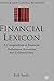 Financial Lexicon: A Compendium of Financial Definitions, Acronyms, and Colloquialisms (Finance and Capital Markets Series)