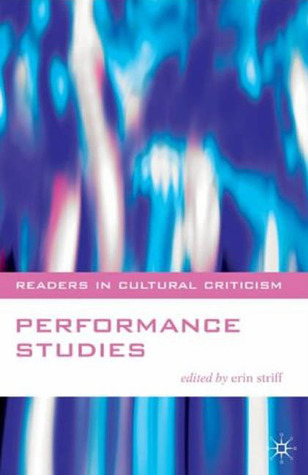 Performance Studies (Readers in Cultural Criticism, 9)